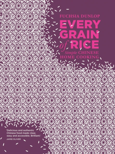 Every Grain of Rice: Simple Chinese Home Cooking