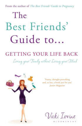 The Best Friends Guide to Getting Your Life Back