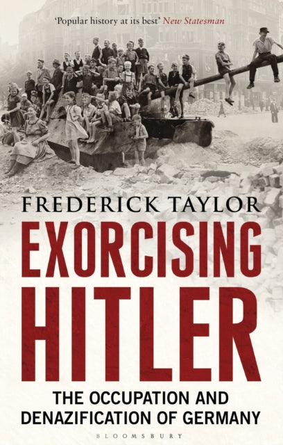 Exorcising Hitler: The Occupation and Denazification of Germany