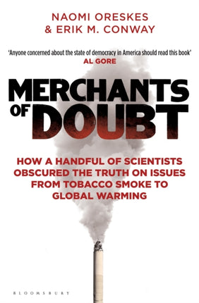 Merchants of Doubt: How a Handful of Scientists Obscured the Truth on Issues from Tobacco Smoke to Global Warming