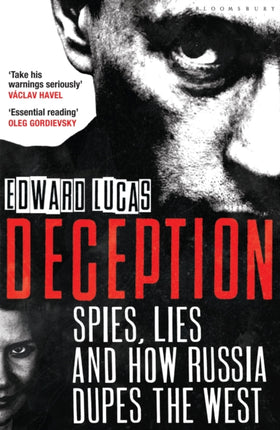 Deception: Spies, Lies and How Russia Dupes the West