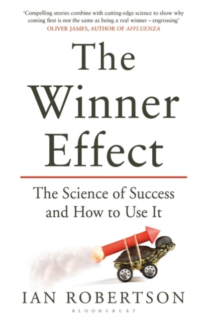 The Winner Effect: The Science of Success and How to Use It