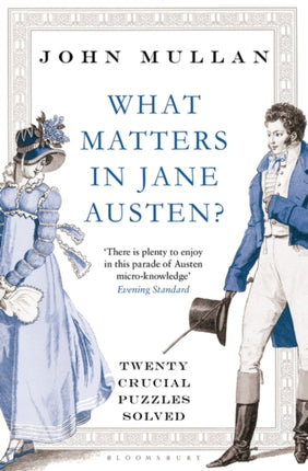 What Matters in Jane Austen?: Twenty Crucial Puzzles Solved