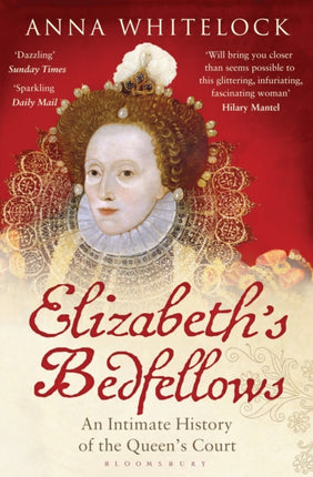 Elizabeth's Bedfellows: An Intimate History of the Queen's Court