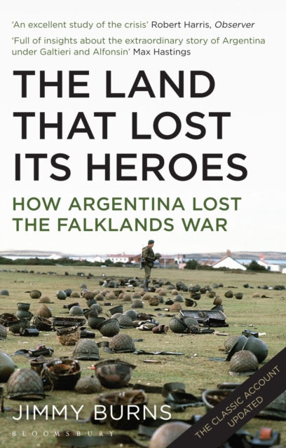 Land that Lost Its Heroes: How Argentina Lost the Falklands War