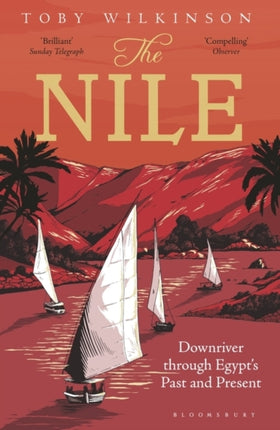 The Nile: Downriver Through Egypt’s Past and Present