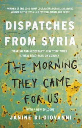 The Morning They Came for Us: Dispatches from Syria