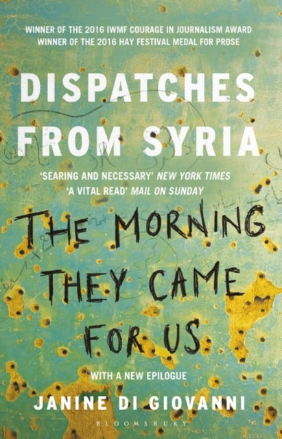 The Morning They Came for Us: Dispatches from Syria