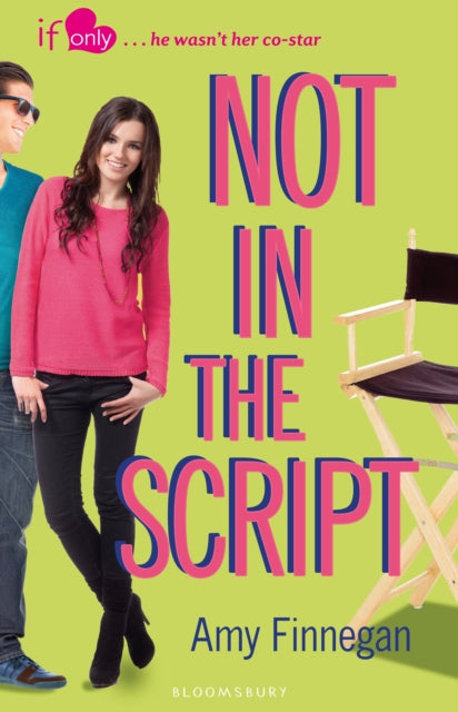 Not in the Script: An If Only novel