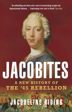 Jacobites: A New History of the '45 Rebellion