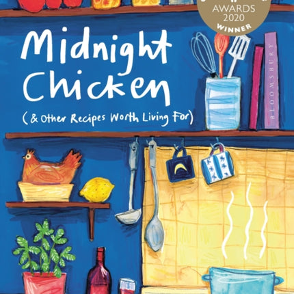 Midnight Chicken: & Other Recipes Worth Living For