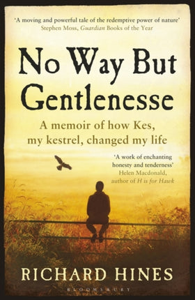 No Way But Gentlenesse: A Memoir of How Kes, My Kestrel, Changed My Life