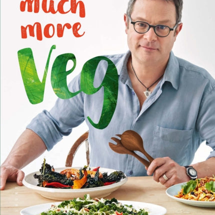 River Cottage Much More Veg: 175 vegan recipes for simple, fresh and flavourful meals