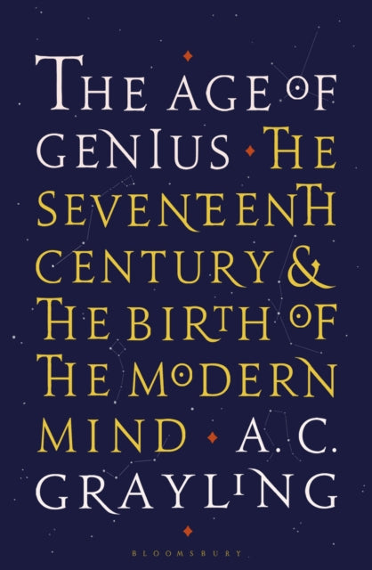 The Age of Genius: The Seventeenth Century and the Birth of the Modern Mind