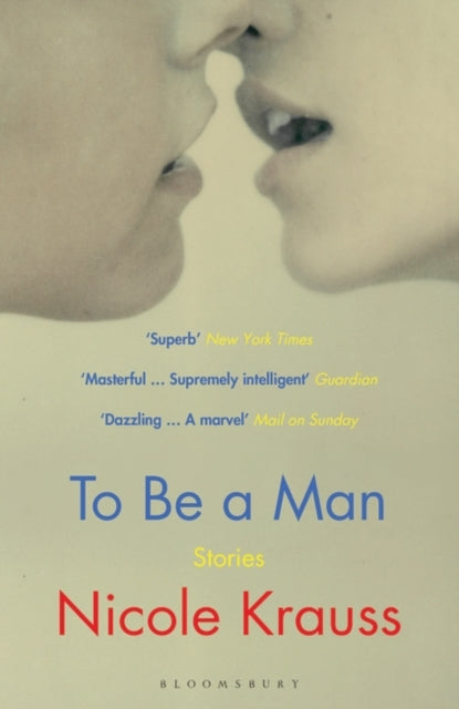 To Be a Man: 'One of America's most important novelists' (New York Times)