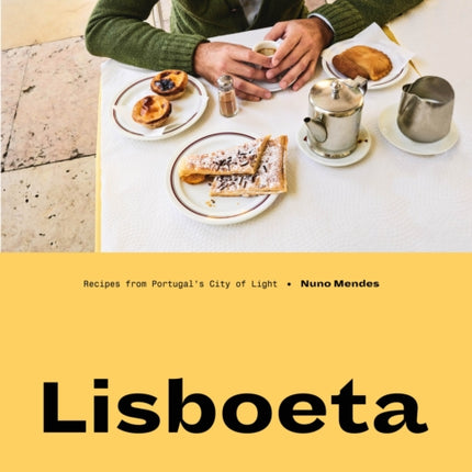 Lisboeta: Recipes from Portugal's City of Light