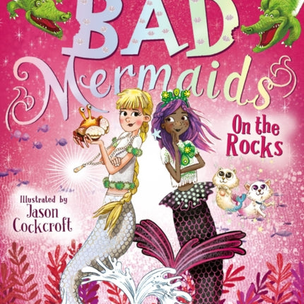 Bad Mermaids: On the Rocks