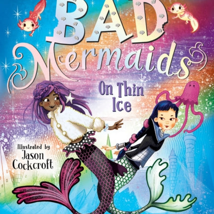 Bad Mermaids: On Thin Ice