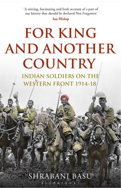 For King and Another Country: Indian Soldiers on the Western Front, 1914-18