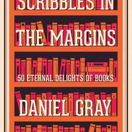 Scribbles in the Margins: 50 Eternal Delights of Books SHORTLISTED FOR THE BOOKS ARE MY BAG READERS AWARDS!