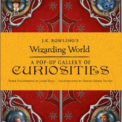 J.K. Rowling's Wizarding World - A Pop-Up Gallery of Curiosities