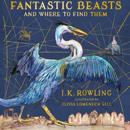 Fantastic Beasts and Where to Find Them: Illustrated Edition