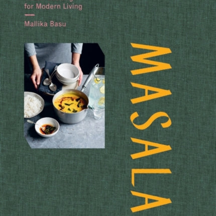 Masala: Indian Cooking for Modern Living