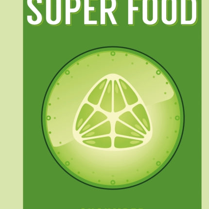 Super Food: Cucumber