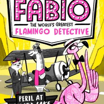 Fabio the World's Greatest Flamingo Detective: Peril at Lizard Lake