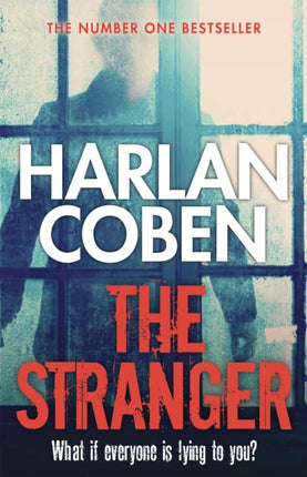 The Stranger: A gripping thriller from the #1 bestselling creator of hit Netflix show Fool Me Once