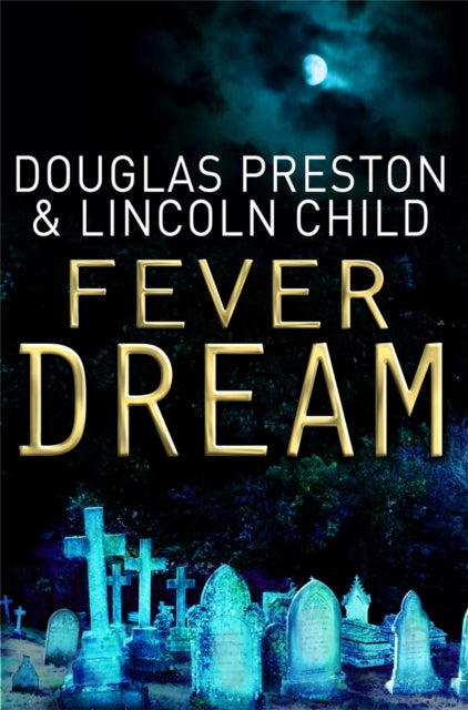 Fever Dream: An Agent Pendergast Novel