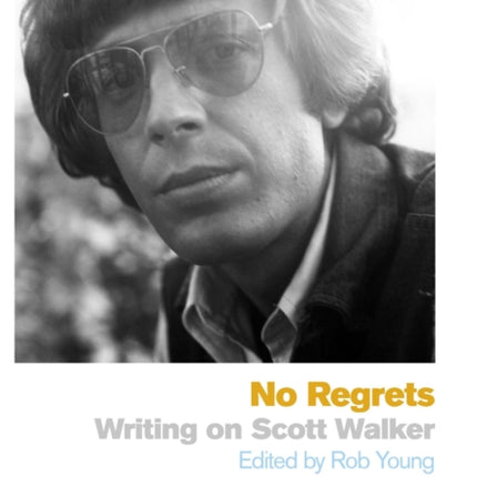 No Regrets: Writings on Scott Walker