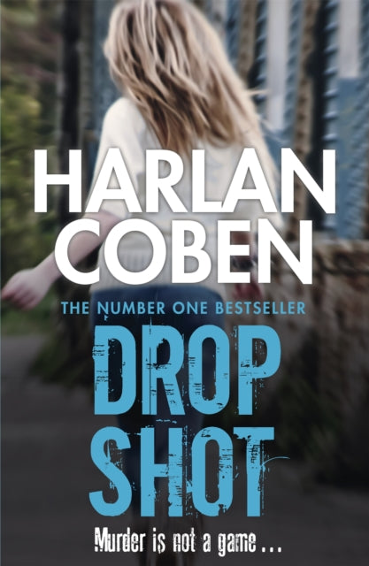 Drop Shot: A gripping thriller from the #1 bestselling creator of hit Netflix show Fool Me Once