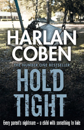 Hold Tight: A gripping thriller from the #1 bestselling creator of hit Netflix show Fool Me Once