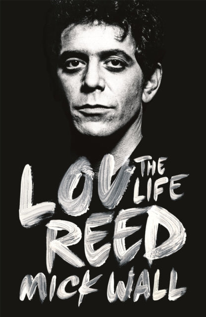 Lou Reed: The Life