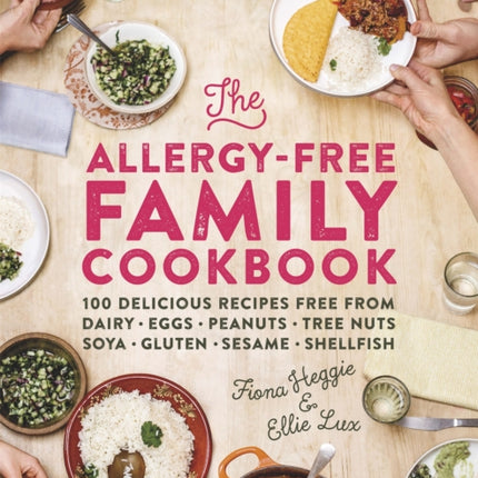 The Allergy-Free Family Cookbook: 100 delicious recipes free from dairy, eggs, peanuts, tree nuts, soya, gluten, sesame and shellfish