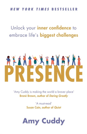 Presence: Unlock your inner confidence to embrace life's biggest challenges