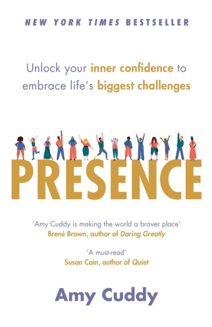 Presence: Unlock your inner confidence to embrace life's biggest challenges