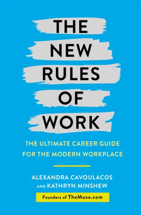 The New Rules of Work: The ultimate career guide for the modern workplace