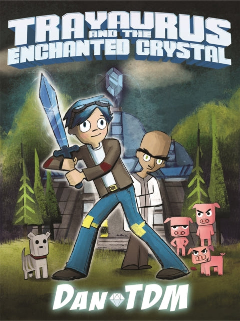 DanTDM: Trayaurus and the Enchanted Crystal: The epic graphic novel from one of the most popular YouTubers of all time