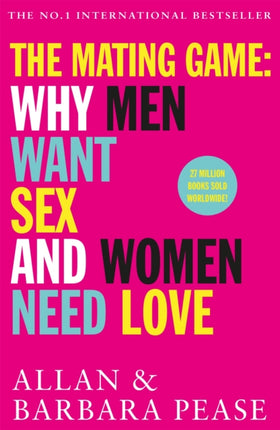 The Mating Game: Why Men Want Sex & Women Need Love