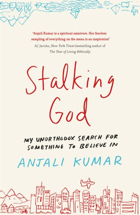 Stalking God: My Unorthodox Search for Something to Believe In