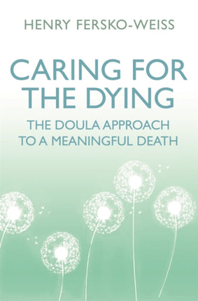 Caring for the Dying: The Doula Approach to a Meaningful Death