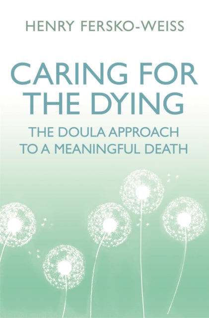 Caring for the Dying: The Doula Approach to a Meaningful Death