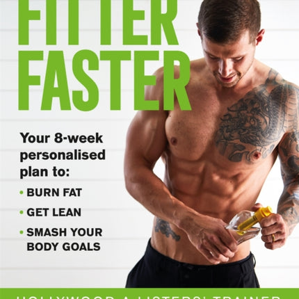 Fitter Faster: Your best ever body in under 8 weeks