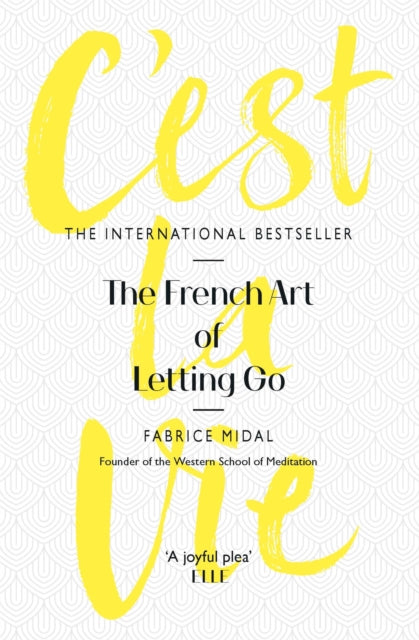 C'est La Vie: The French Art of Letting Go