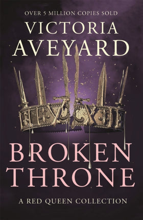 Broken Throne: An unmissable collection of Red Queen novellas brimming with romance and revolution