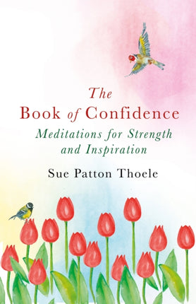 The Book of Confidence: Meditations for Strength and Inspiration