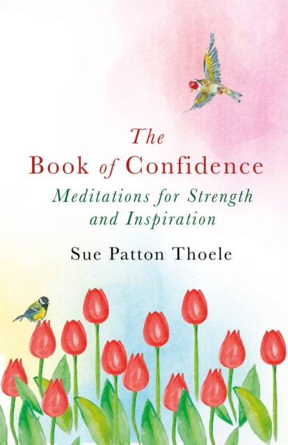 The Book of Confidence: Meditations for Strength and Inspiration