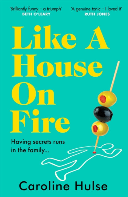 Like A House On Fire: ‘Brilliantly funny - I loved it' Beth O'Leary, author of The Flatshare